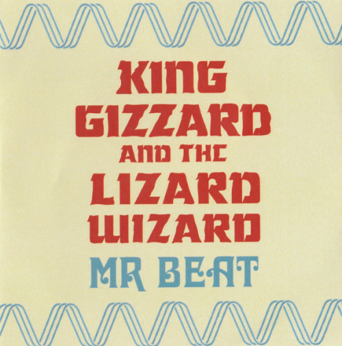 King Gizzard and the Lizard Wizard : Mr Beat